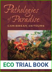 Pathologies of Paradise: Caribbean Detours (New World Studies)