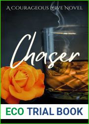 Chaser: A Courageous Love Novel (A Billionaire, Friends with Benefits, Romantic Suspense) (A Courageous Love Series)