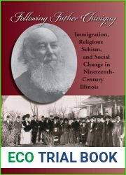 Following Father Chiniquy: Immigration, Religious Schism, and Social Change in Nineteenth-Century Illinois
