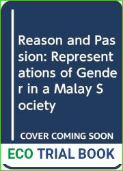 Reason and Passion: Representations of Gender in a Malay Society