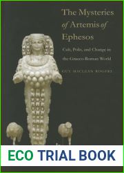 The Mysteries of Artemis of Ephesos: Cult, Polis, and Change in the Graeco-Roman World (Synkrisis)