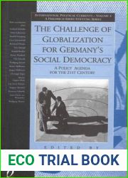 The Challenge of Globalization for Germany|s Social Democracy: A Policy Agenda for the 21st Century (International Political Currents, 4)
