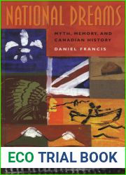 National Dreams: Myth, Memory, and Canadian History