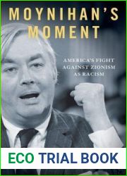 Moynihan|s Moment: America|s Fight Against Zionism as Racism