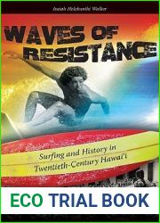 Waves of Resistance: Surfing and History in Twentieth-Century Hawai|i
