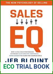 Sales EQ: How Ultra High Performers Leverage Sales-Specific Emotional Intelligence to Close the Complex Deal
