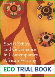 Social Ethics and Governance in Contemporary African Writing: Literature, Philosophy, and the Nigerian World (Black Literary and Cultural Expressions)