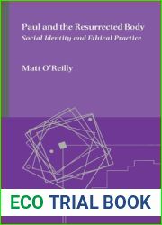 Paul and the Resurrected Body: Social Identity and Ethical Practice (Emory Studies in Early Christianity)