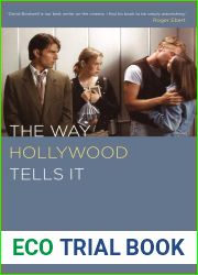 The Way Hollywood Tells It: Story and Style in Modern Movies