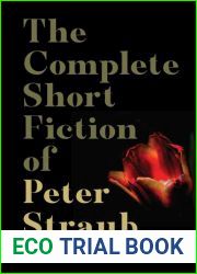 The Complete Short Fiction of Peter Straub, Volume One