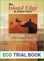 The Island Edge of America: A Political History of Hawai|i