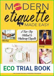 Modern Etiquette Made Easy: A Five-Step Method to Mastering Etiquette