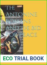 The Antonine Romans and The Bid For Peace