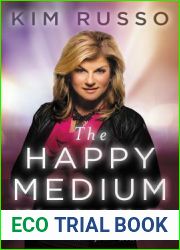 The Happy Medium: Life Lessons from the Other Side
