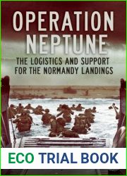 Operation Neptune: The Logistics and Support for the Normandy Landings