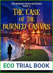 The Case of the Burned Canvas: A Middle Grade Chicago Mystery Caper