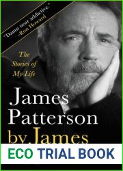 James Patterson by James Patterson: The Stories of My Life