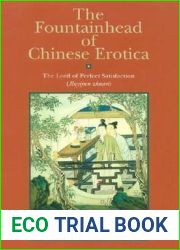 The Fountainhead of Chinese Erotica: The Lord of Perfect Satisfaction (Ruyijun zhuan) ()
