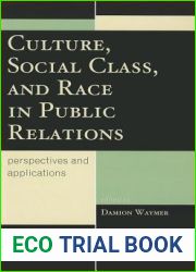 Culture, Social Class, and Race in Public Relations: Perspectives and Applications