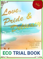 Love, Pride and Delicacy: a Darcy and Elizabeth PRIDE AND PREJUDICE variation (Jane Austen Challenge Book 1)