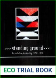 Standing Ground: Yurok Indian Spirituality, 1850-1990