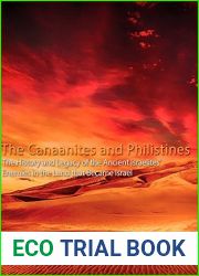 The Canaanites and Philistines: The History and Legacy of the Ancient Israelites| Enemies in the Land that Became Israel