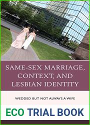 Same-Sex Marriage, Context, and Lesbian Identity: Wedded but Not Always a Wife