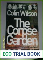 The Corpse Garden: The Crimes of Fred and Rose West