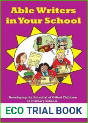 Able Writers in Your School: Developing the Potential of Gifted Children in Primary Schools: A Practical Guide for Teachers