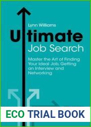 Ultimate Job Search: Master the Art of Finding Your Ideal Job, Getting an Interview and Networking (Ultimate Series)