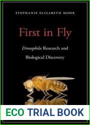 First in Fly: Drosophila Research and Biological Discovery