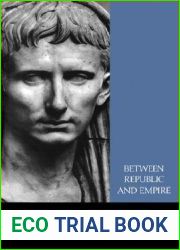Between Republic and Empire: Interpretations of Augustus and His Principate