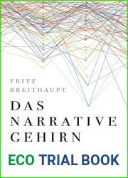 Das narrative Gehirn Was unsere Neuronen erzahlen