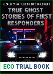 True Ghost Stories of First Responders (True Ghost Stories: Real Hauntings)