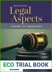 Legal Aspects of Health Care Administration [with Advantage Access Code]