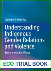 Understanding Indigenous Gender Relations and Violence: Becoming Gender AWAke