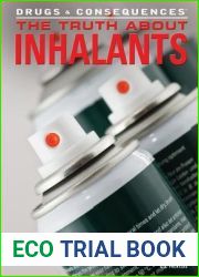 The Truth About Inhalants (Drugs and Consequences, 3)