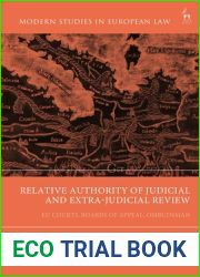 Relative Authority of Judicial and Extra-Judicial Review: EU Courts, Boards of Appeal, Ombudsman (Modern Studies in European Law)