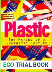 Plastic: The Making of a Synthetic Century