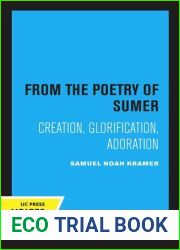 From the Poetry of Sumer: Creation, Glorification, Adoration