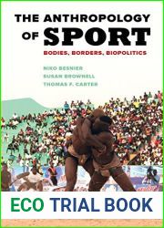 The Anthropology of Sport: Bodies, Borders, Biopolitics