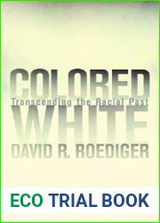Colored White: Transcending the Racial Past (Volume 10)