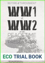 Before and Throughout WW1 and WW2 to the Peacetime of the Present Day