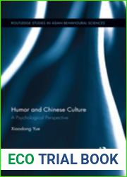 Humour and Chinese Culture: A Psychological Approach (Routledge Studies in Asian Behavioural Sciences)