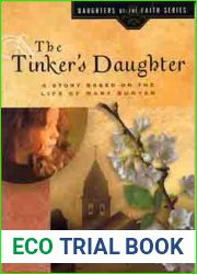The Tinker|s Daughter: A Story Based on the Life of the Young Mary Bunyan (Daughters of the Faith Series)