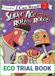 Super Ace and the Rotten Robots: Level 2 (I Can Read!)
