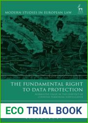 The Fundamental Right to Data Protection: Normative Value in the Context of Counter-Terrorism Surveillance (Modern Studies in European Law)
