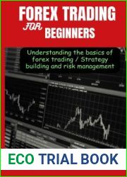Forex Trading for Beginners: Understanding the basics of forex trading Strategy building and risk management