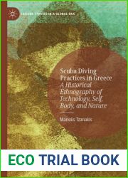 Scuba Diving Practices in Greece: A Historical Ethnography of Technology, Self, Body, and Nature (Leisure Studies in a Global Era)
