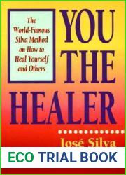 You the Healer: The World-Famous Silva Method on How to Heal Yourself and Others